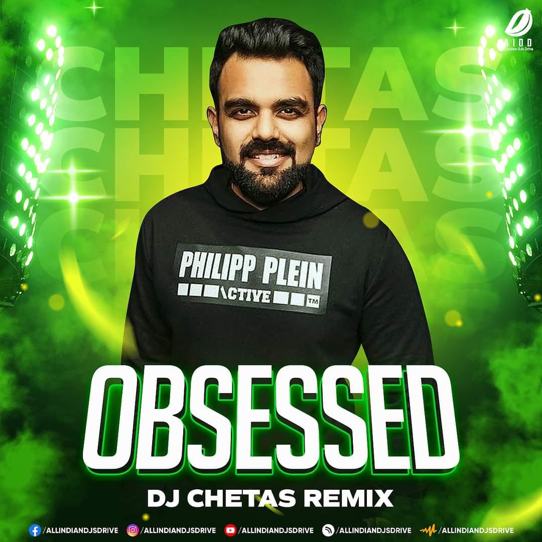 Obsessed (Remix) – DJ Chetas Official